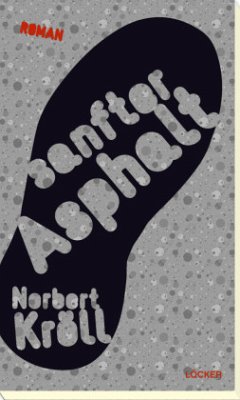 Sanfter Asphalt - Kröll, Norbert