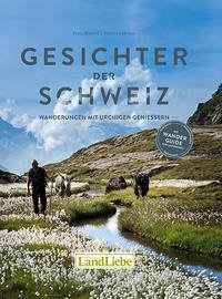 BUNDLE Gesichter der Schweiz und Lust auf Wandern - Franz Bamert, Natascha Knecht, Thomas Senf, Winfried Heinze