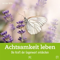 Achtsamkeit leben - Wille, Jan von