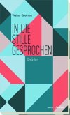 In die Stille gesprochen