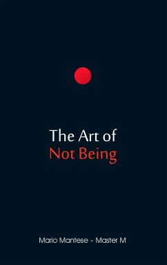 The Art of Not Being (eBook, ePUB) - Mantese, Mario