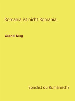 Romania ist nicht Romania. (eBook, ePUB) - Drag, Gabriel