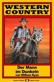 WESTERN COUNTRY 196: Der Mann im Dunkeln (eBook, ePUB) WESTERN COUNTRY 196: Der Mann im Dunkeln (eBook, ePUB)