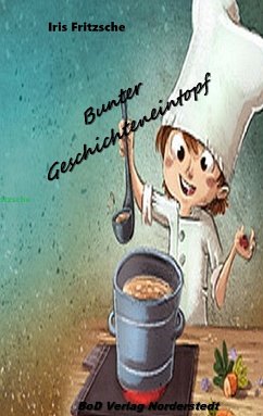 Bunter Geschichteneintopf (eBook, ePUB) - Fritzsche, Iris