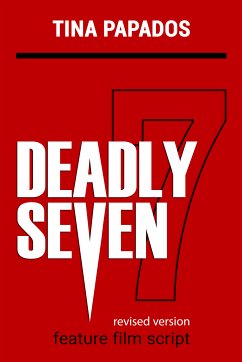 Deadly Seven: FEATURE FILM SCRIPT (eBook, ePUB) - Tina Papados