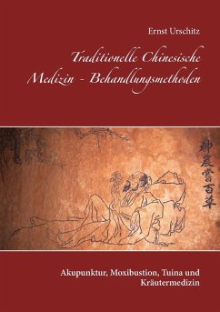 Traditionelle Chinesische Medizin - Behandlungsmethoden (eBook, ePUB)