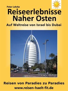 Reiseerlebnisse Naher Osten (eBook, ePUB)