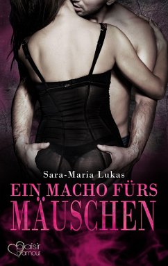 Ein Macho fürs Mäuschen / Hard & Heart Bd.4 (eBook, ePUB) - Lukas, Sara-Maria