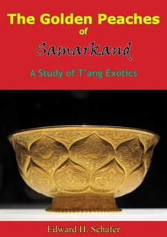 Golden Peaches of Samarkand (eBook, ePUB) - Schafer, Edward H.