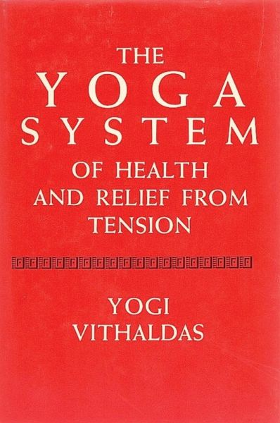 Yoga System of Health and Relief from Tension [Illustrated Edition] (eBook, ePUB)