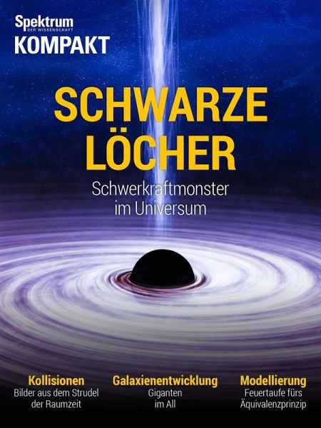 Spektrum Kompakt - Schwarze Löcher (eBook, PDF) Spektrum Kompakt - Schwarze Löcher (eBook, PDF)