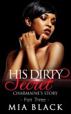 His Dirty Secret 3: Charmaine's Story (Side Chick Secrets, #3) (eBook, ePUB)