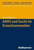 ADHS und Sucht im Erwachsenenalter (eBook, PDF)