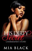 His Dirty Secret: Charmaine's Story (Side Chick Secrets, #1) (eBook, ePUB)