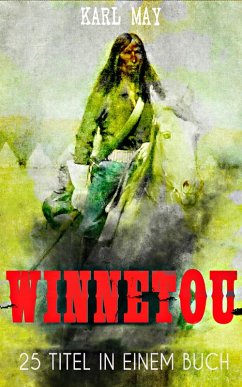 Winnetou - Western Sammelband (25 Titel in einem Buch) (eBook, ePUB) - May, Karl