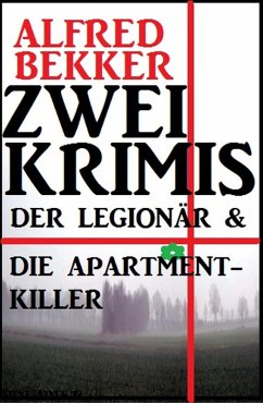 Zwei Krimis: Der Legionär & Die Apartment-Killer (eBook, ePUB) - Bekker, Alfred