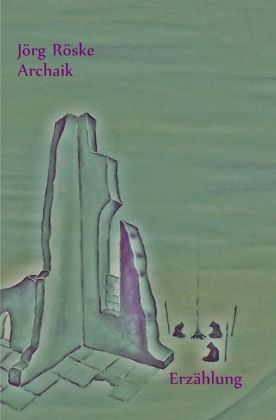 Die phantastischen Abenteuer des Ritters Jero / Archaik Die phantastischen Abenteuer des Ritters Jero / Archaik