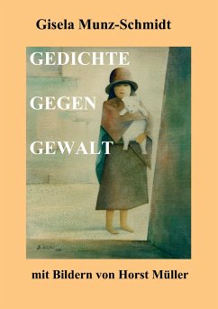 GEDICHTE GEGEN GEWALT - Munz-Schmidt, Gisela