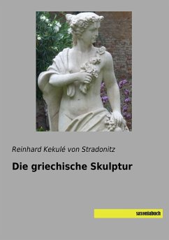 Die griechische Skulptur - Kekulé von Stradonitz, Reinhard