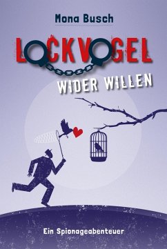 Lockvogel wider Willen (eBook, ePUB) - Busch, Mona