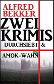 Zwei Krimis: Durchsiebt & Amok-Wahn (eBook, ePUB)