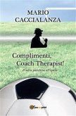 Complimenti, Coach Therapist! Il salva panchine all'opera (eBook, ePUB)