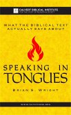 What the Biblical Text Actually Says About: Speaking in Tongues (eBook, ePUB)