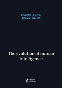 The evolution of human intelligence Brunetto Chiarelli Author