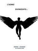 L'uomo divinizzato! (eBook, ePUB)