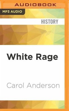 White Rage: The Unspoken Truth of Our Racial Divide - Anderson, Carol