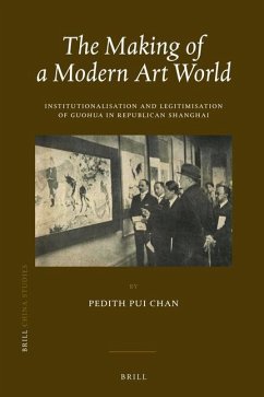 The Making of a Modern Art World - Chan, Pedith Pui