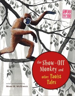 The Show-Off Monkey and Other Taoist Tales - McGinnis, Mark W.