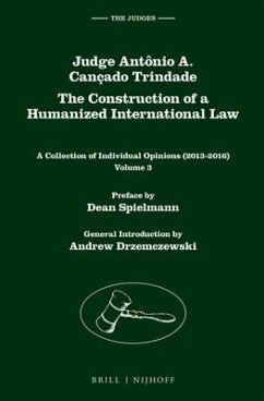 Judge Antônio A. Cançado Trindade. the Construction of a Humanized International Law - Cançado Trindade, Antônio Augusto