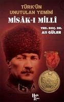 Türkün Unutulan Yemini Misak-i Milli - Güler, Ali