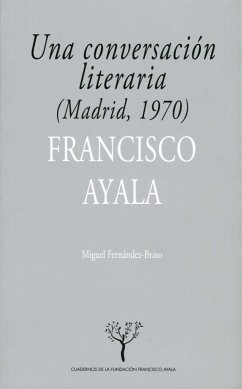 Una conversación literaria : (Madrid, 1970) - Ayala García-Duarte, Francisco; Fernández Braso, Miguel