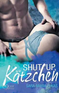 Shut up, Kätzchen! / Hard & Love Bd.1 - Lukas, Sara-Maria