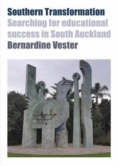 Southern Transformation: Searching for Success in South Auckland - Vester, Bernadine