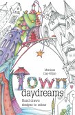 Town Daydreams: Hand drawn designs to colour in