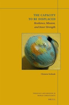 The Capacity to Be Displaced: Resilience, Mission, and Inner Strength - Sedmak, Clemens