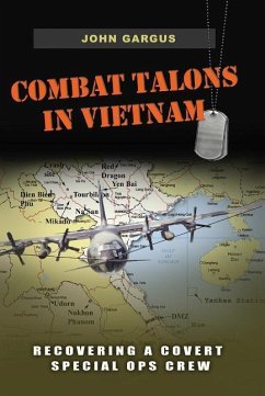 Combat Talons in Vietnam: Recovering a Covert Special Ops Crewvolume 154 - Gargus, John