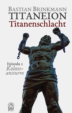 Titaneion Titanenschlacht - Episoda 2: Kolossansturm - Brinkmann, Bastian