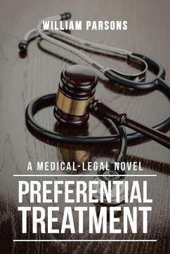 Preferential Treatment: A Medical-Legal Novel - Parsons, William