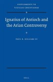 Ignatius of Antioch and the Arian Controversy