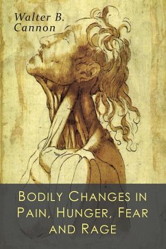 Bodily Changes in Pain, Hunger, Fear and Rage - Cannon, Walter B.