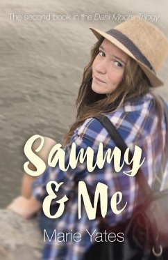 Sammy & Me: The Second Book in the Dani Moore Trilogy - Yates, Marie