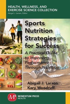 Sports Nutrition Strategies for Success - Larson, Abigail J.; Woodruff, Kary