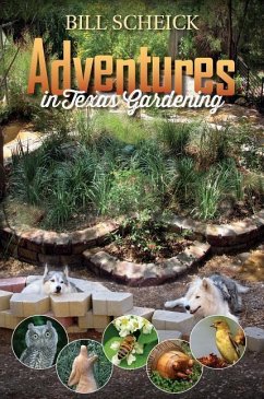 Adventures in Texas Gardening - Scheick, Bill