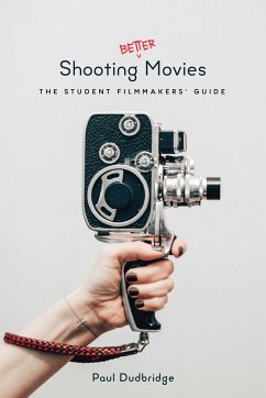 Shooting Better Movies - Dudbridge, Paul