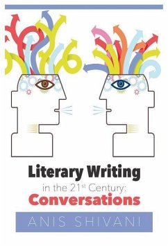 Literary Writing in the 21st Century: Conversations - Shivani, Anis