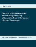 Grenzen und Möglichkeiten des Weiterbildungscontrollings / Bildungscontrollings in kleinen und mittleren Unternehmen